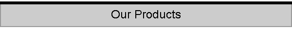 Our Products